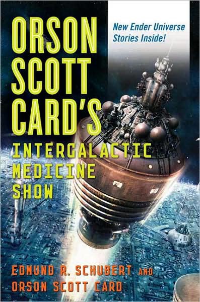 Orson Scott Cards Intergalactic Medicine Show Orson Scott Card Edmund R Schubert