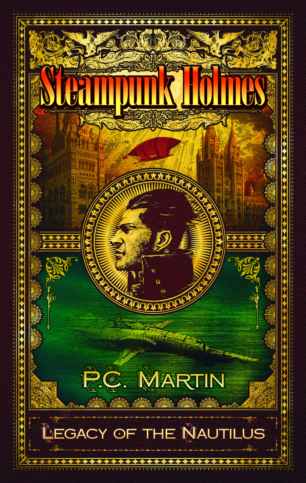 Steampunk Holmes Legacy Of The Nautilus P C Martin