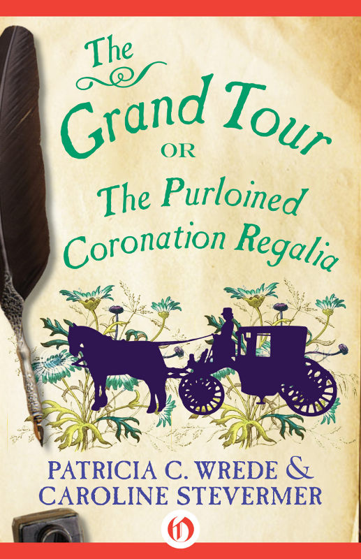The Grand Tour Patricia C Wrede Caroline Stevermer
