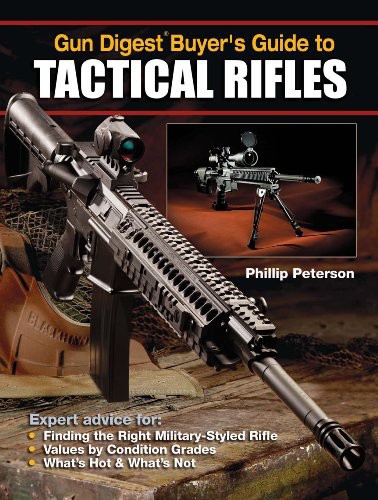 Gun Digest Buyers Guide To Tactical Rifles Phillip Peterson