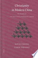 Christianity In Modern China The Making Of The First Native Protestant Church Studies In Christian Mission Cheung
