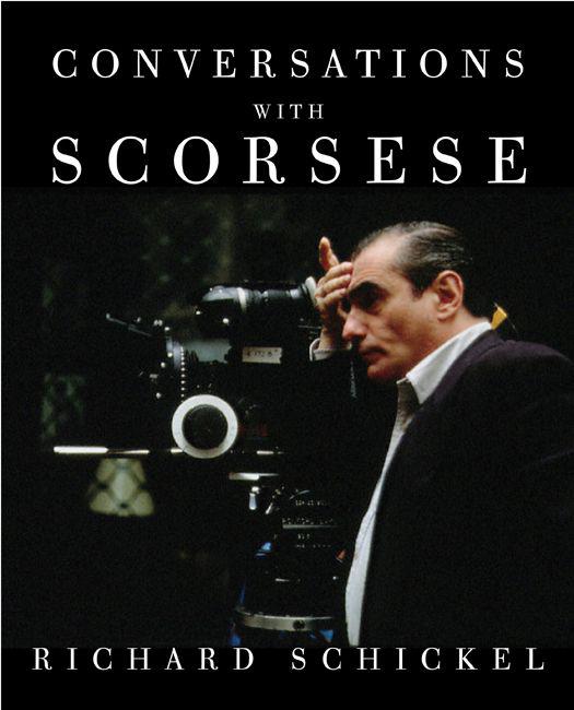 Conversations With Scorsese Richard Schickel