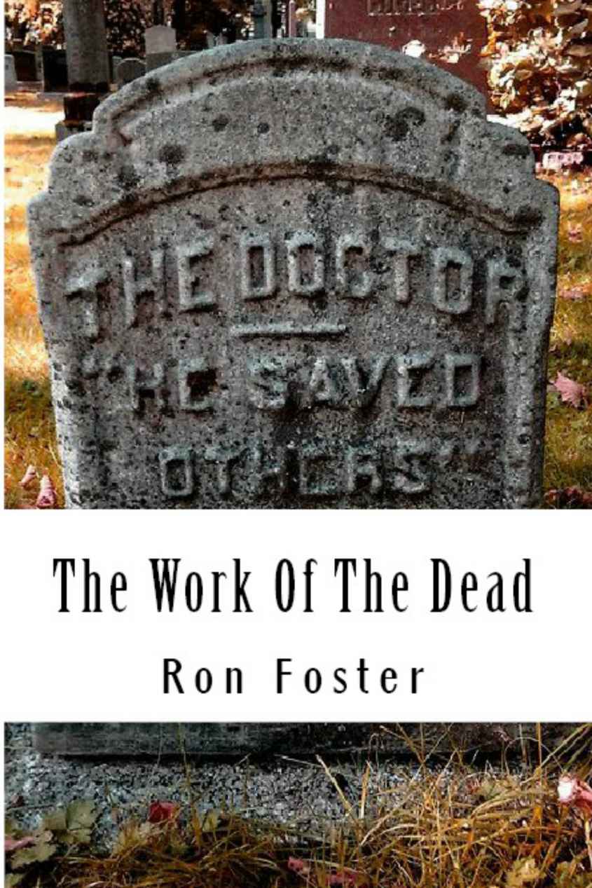 The Work Of The Dead Book 1 Of 6 Aftermath Survival Series Ron Hollis Foster