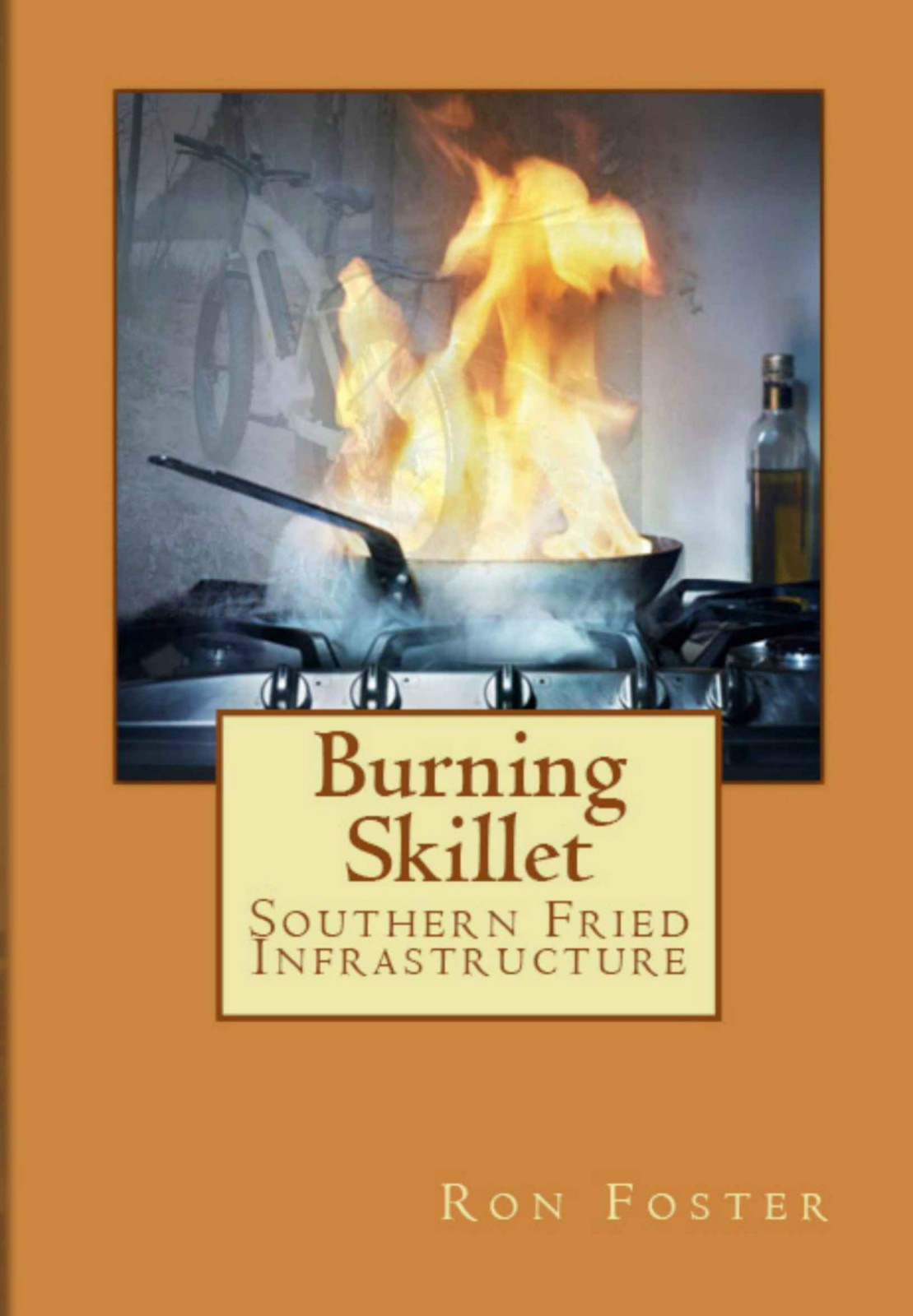 Burning Skillet Southern Fried Infrastructure Grid Down Prepper Up Book 2 Ron Foster