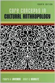 Core Concepts In Cultural Anthropology 4th Edition Robert Lavenda