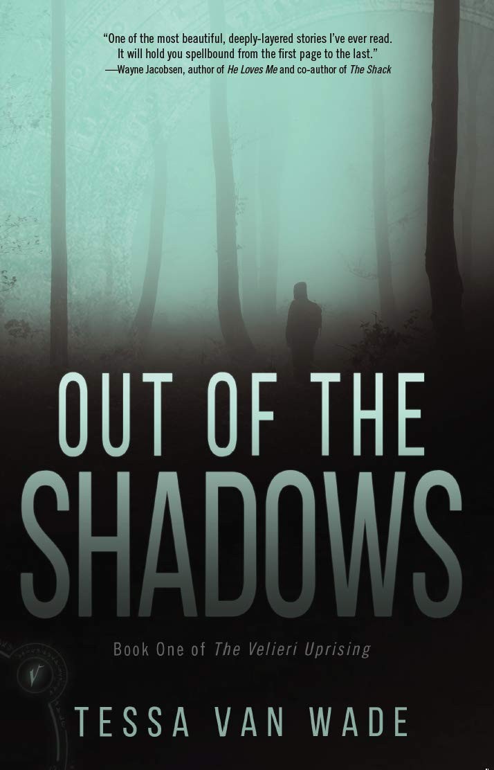 Out Of The Shadows Book One Of The Velieri Uprising Tessa Van Wade