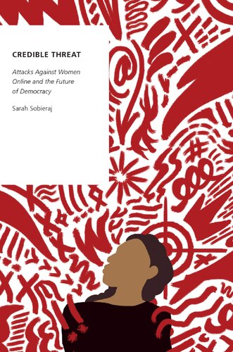 Credible Threat Attacks Against Women Online And The Future Of Democracy Sarah Sobieraj