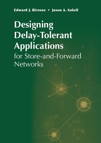 Designing Delaytolerant Applications For Storeandforward Networks Ed Birrane
