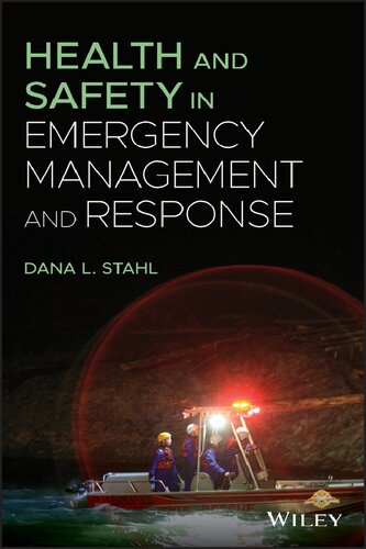 Health And Safety In Emergency Management And Response 1st Edition Dana L Stahl