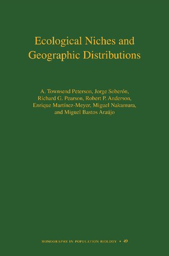 Ecological Niches And Geographic Distributions A Townsend Peterson Jorge Sobern Richard G Pearson Robert P Anderson