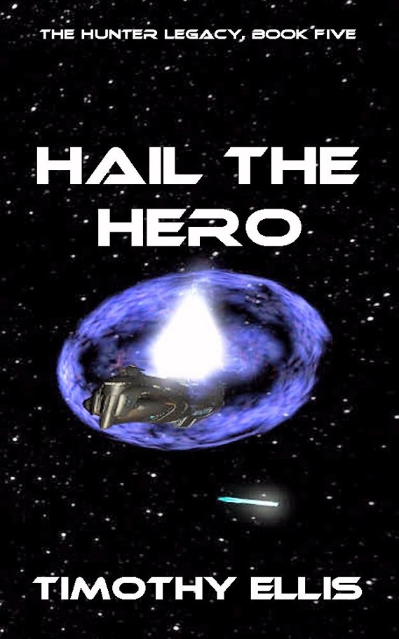 Hunter Legacy 5 Hail The Hero Timothy Ellis