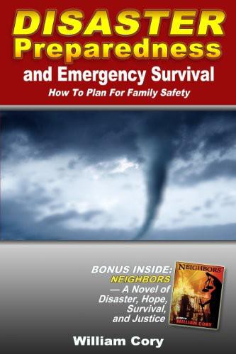 Disaster Preparedness And Emergency Survivalhow To Plan For Family Safety William Cory