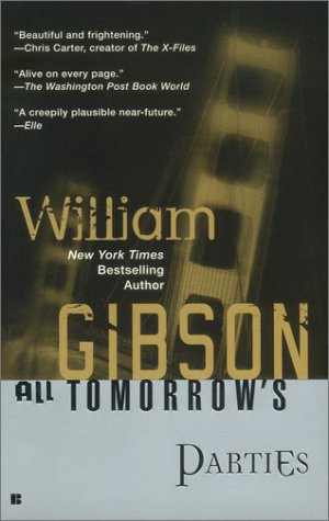 All Tomorrows Parties William Gibson
