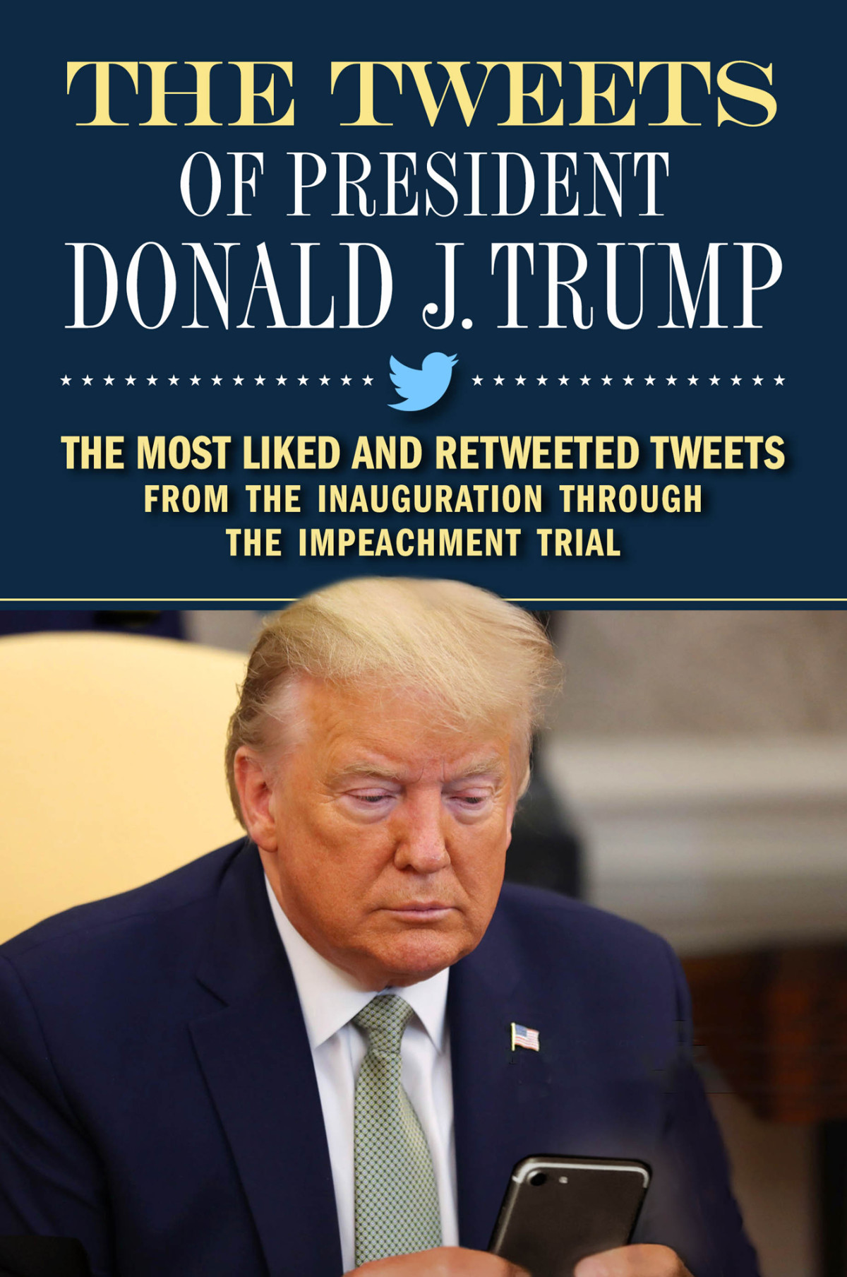 The Tweets Of President Donald J Trump Forefront Books