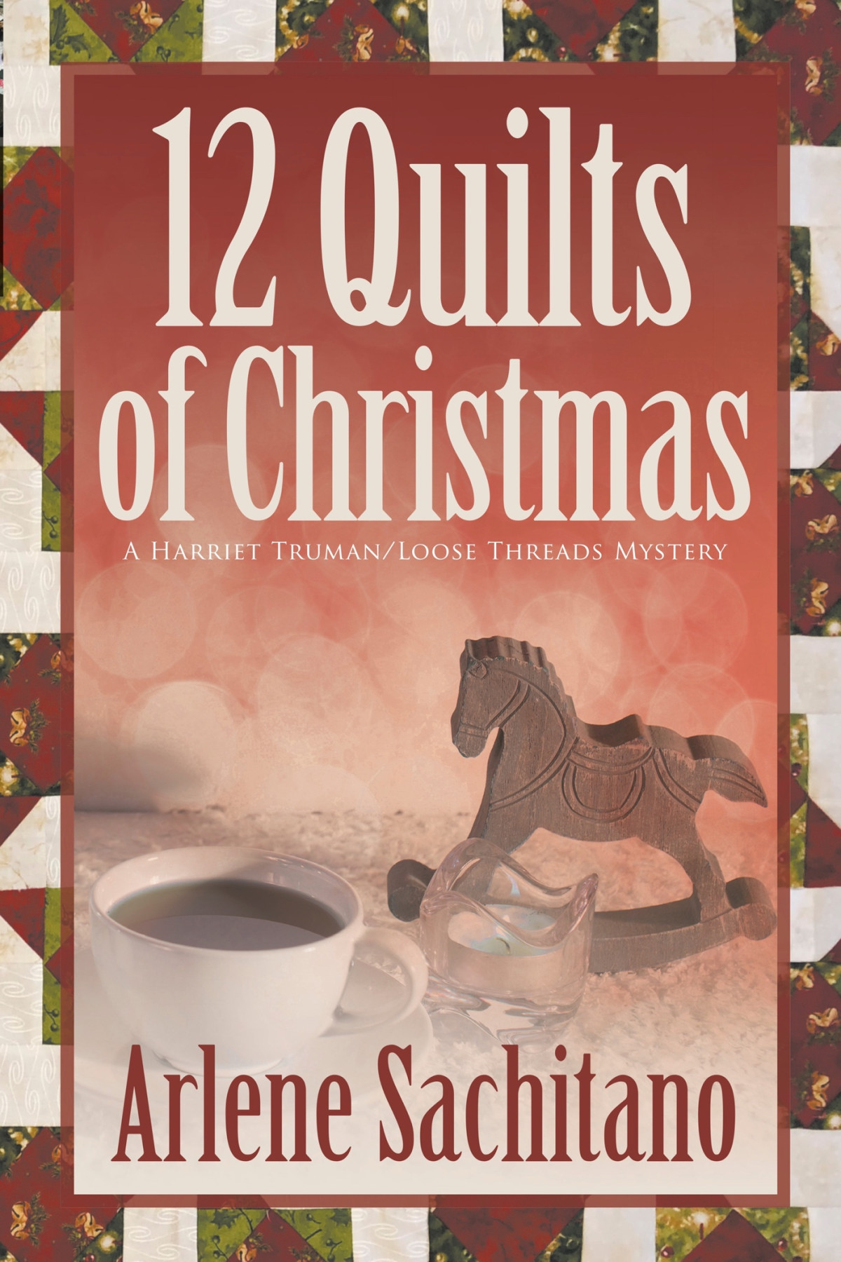 The 12 Quilts Of Christmas Arlene Sachitano