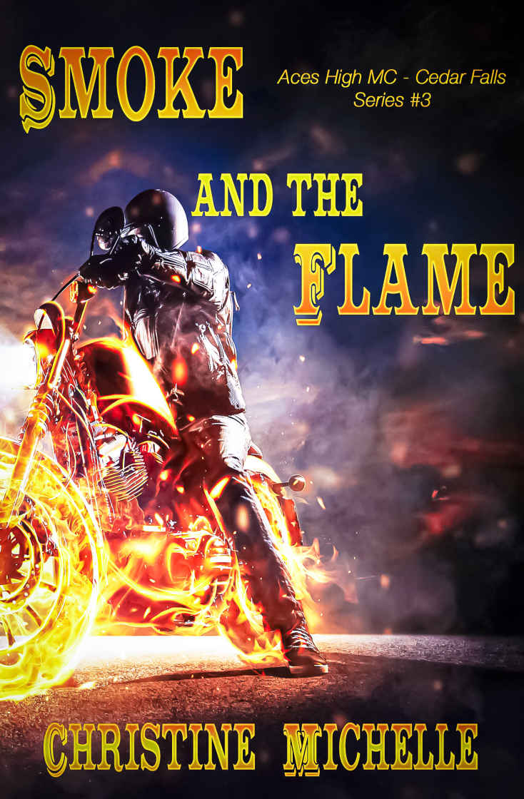 Smoke And The Flame Aces High Mc Cedar Falls Book 3 Christine Michelle Christine M Butler