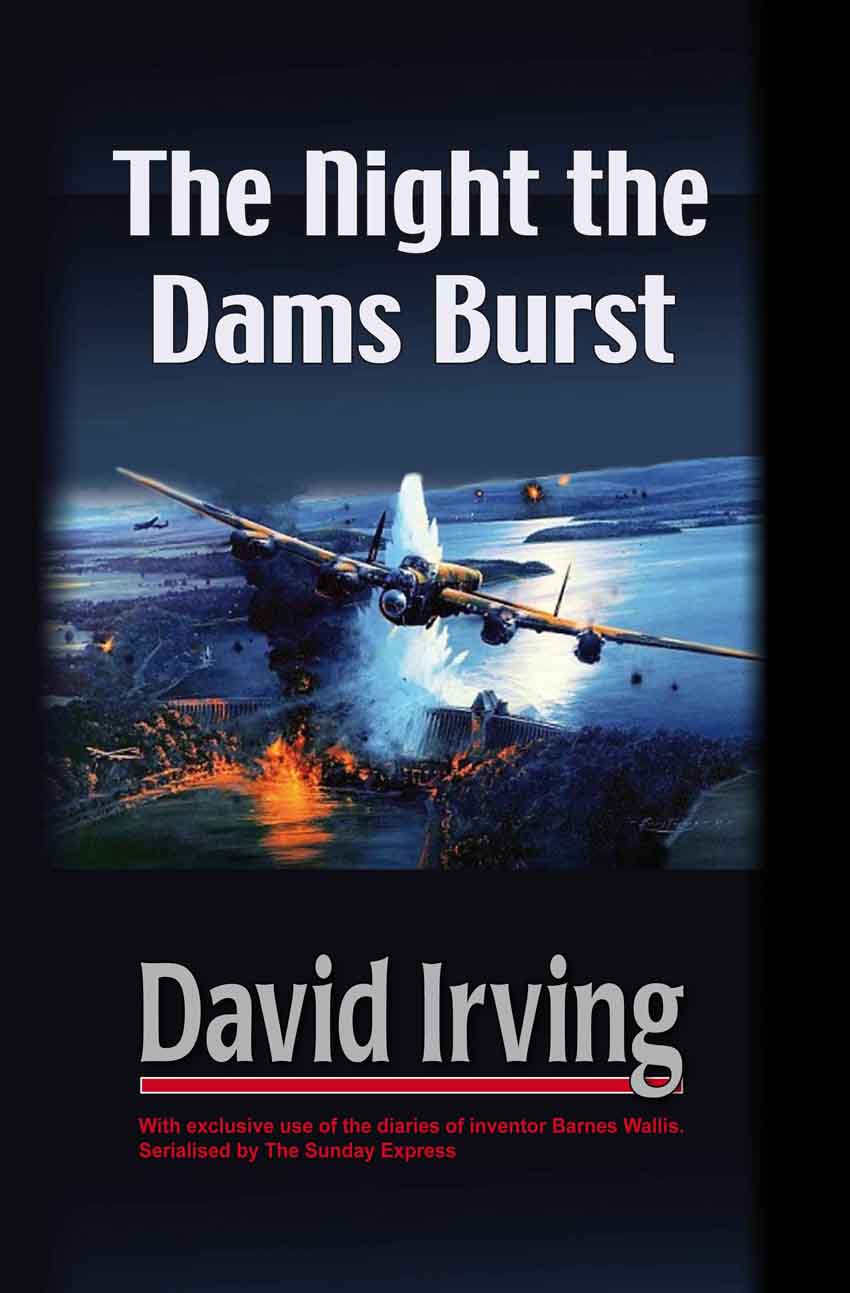 The Night The Dams Burst David Irving