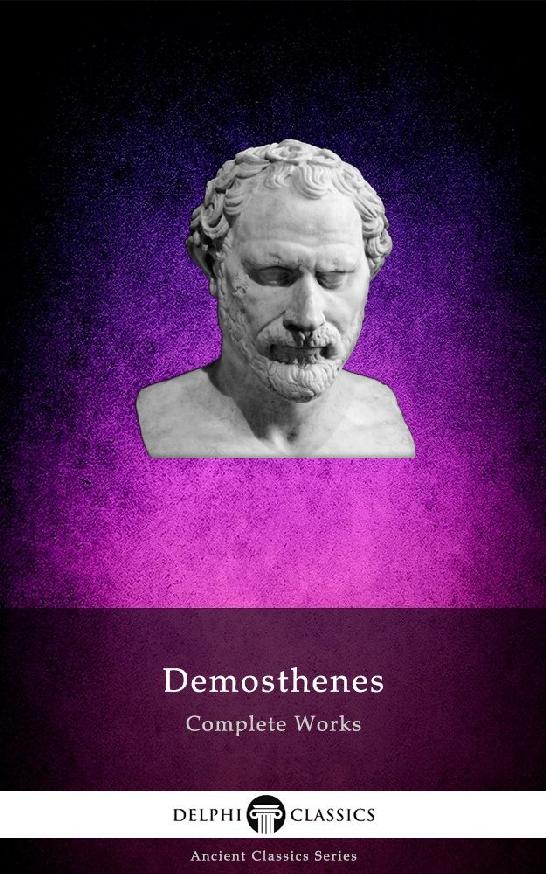 Delphi Complete Works Of Demosthenes Demosthenes