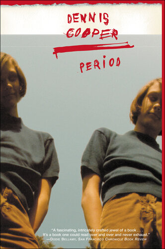 Period Dennis Cooper
