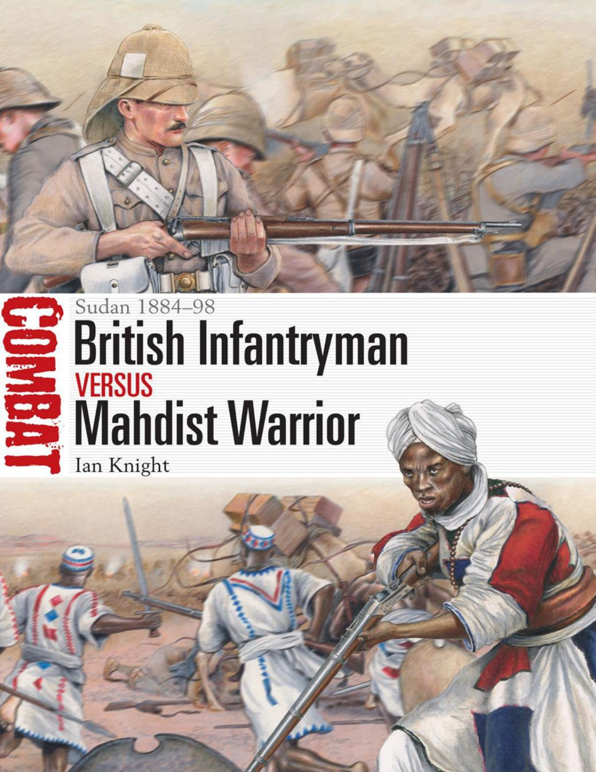 British Infantryman Vs Mahdist Warrior Ian Knight