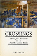Crossings Africa The Americas And The Atlantic Slave Trade Walvin