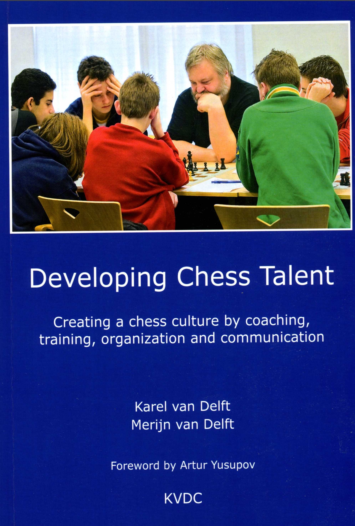 Developing Chess Talent Karel Van Delft Merijn Van Delft