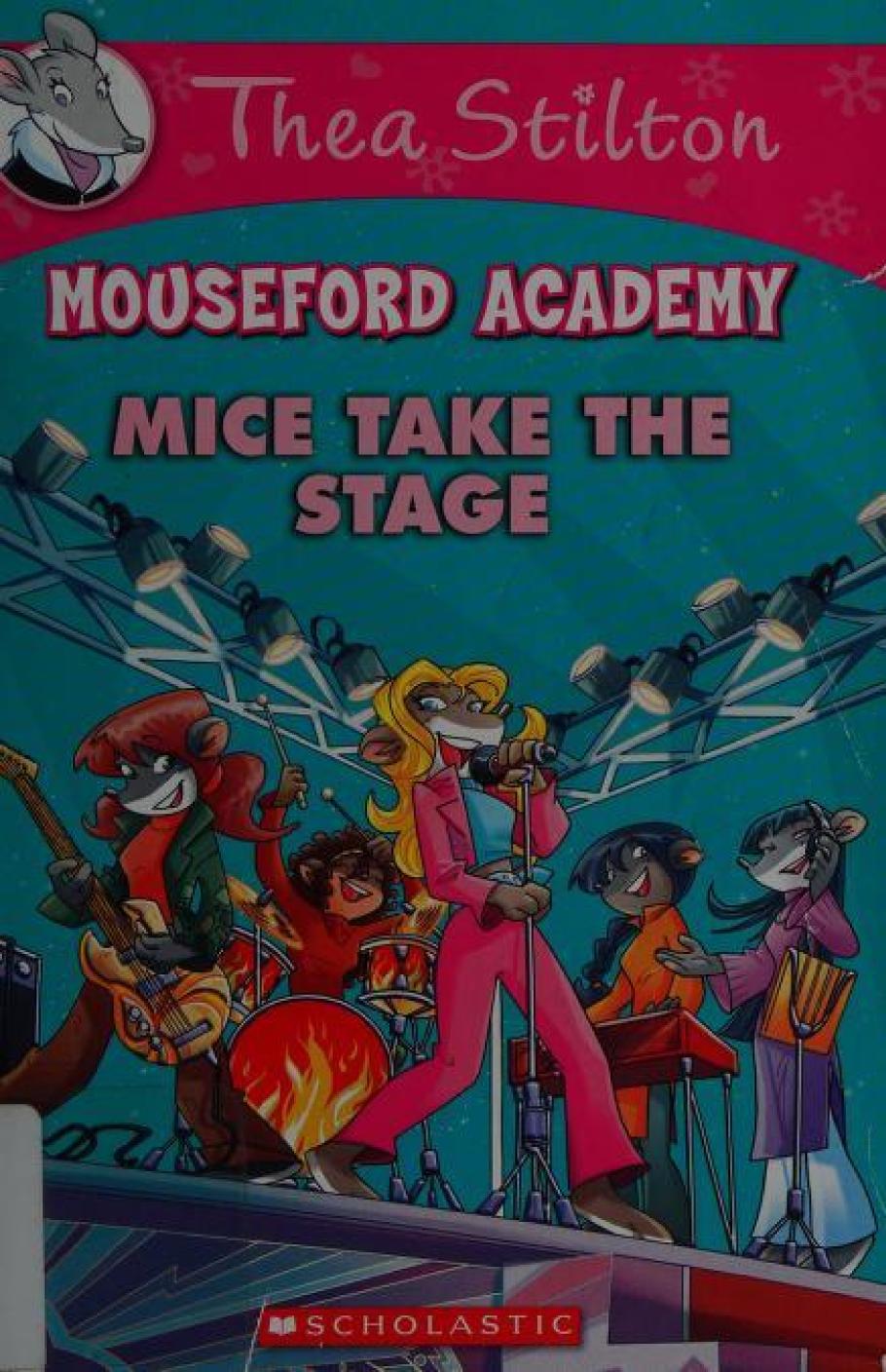 Mice Take The Stage Mouseford Academy 7 7 Thea Stilton Mouseford Academy Thea Stilton