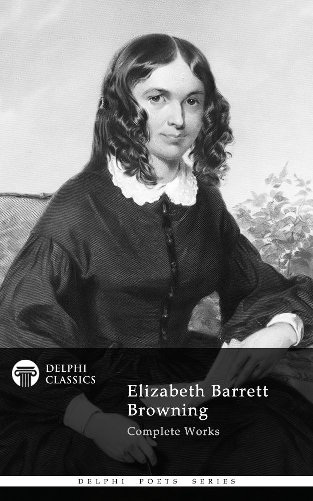 Complete Works Of Elizabeth Barrett Browning Elizabeth Barrett Browning