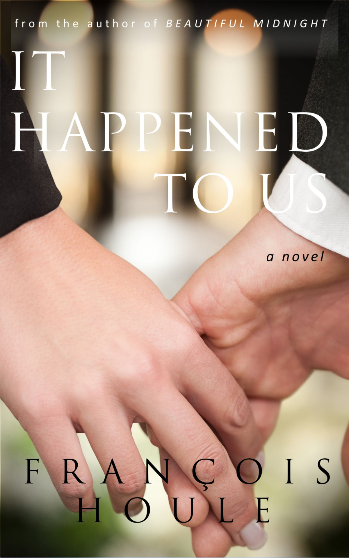 It Happened To Us Francois Houle