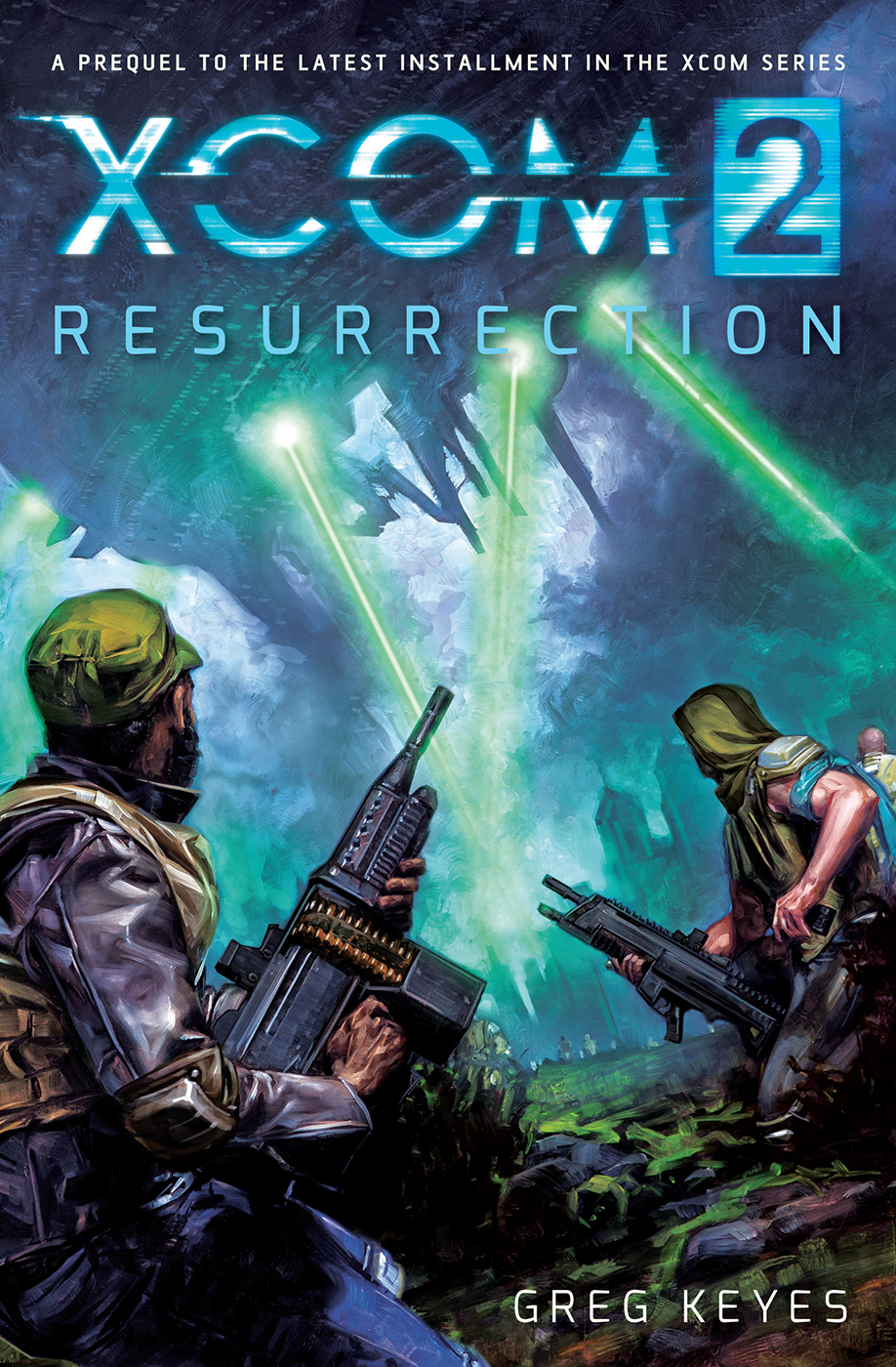 Xcom 2 Resurrection Greg Keyes