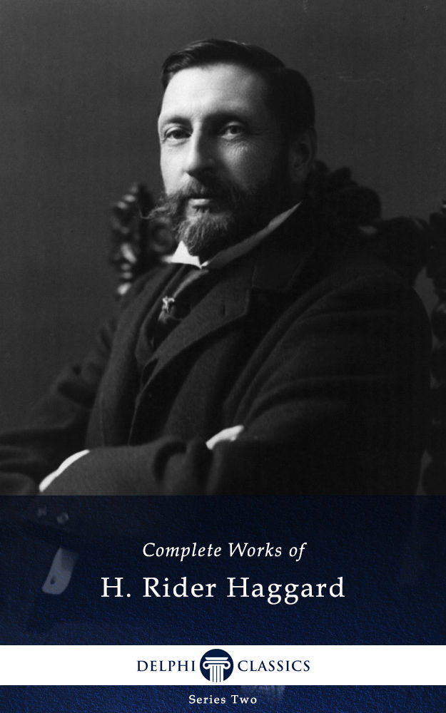 Complete Works Of H Rider Haggard H Rider Haggard