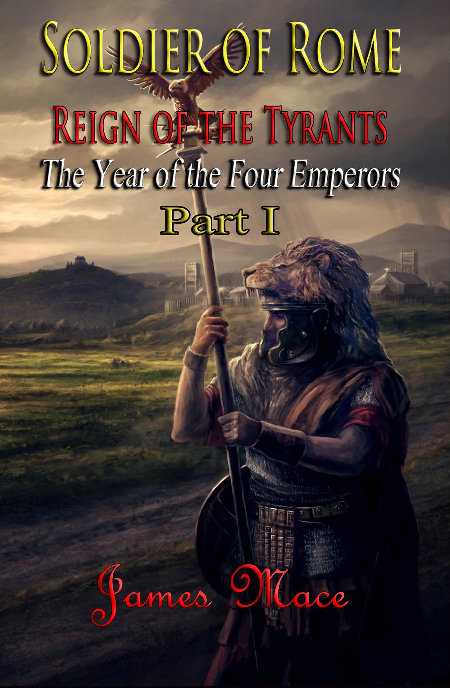 Soldier Of Rome Reign Of The Tyrants James Mace