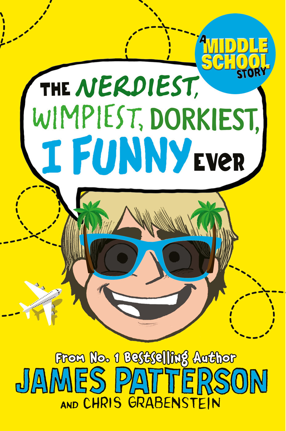 The Nerdiest Wimpiest Dorkiest I Funny Ever James Patterson