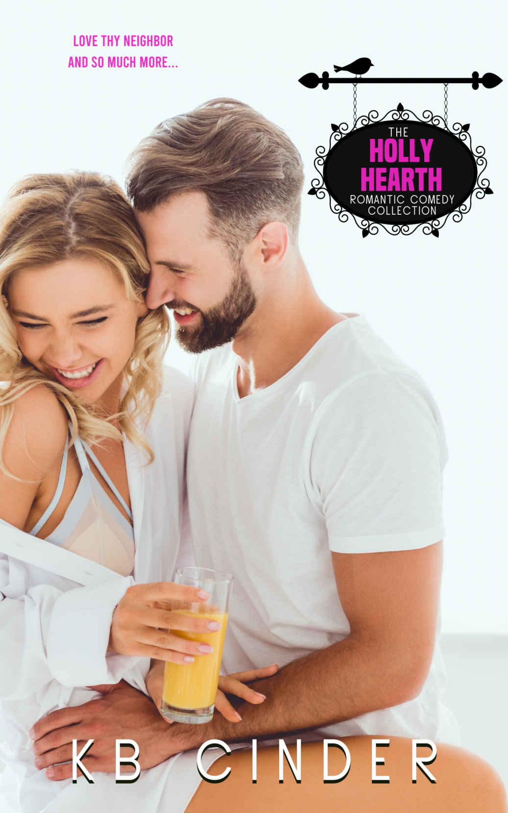 The Holly Hearth Romantic Comedy Collection K B Cinder