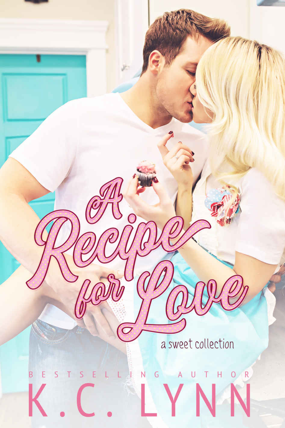Recipe For Love A Sweet Collection Kc Lynn