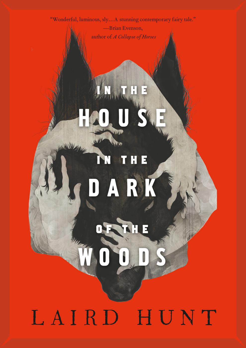 In The House In The Dark Of The Woods Laird Hunt
