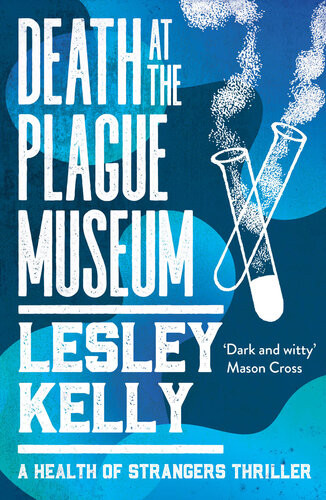 Death At The Plague Museum Lesley Kelly
