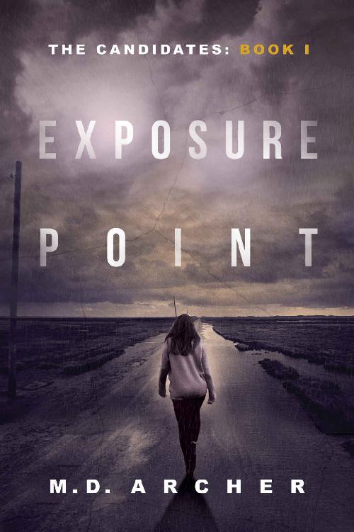 Exposure Point A Gripping Small Town Mystery The Candidates Book 1 M D Archer