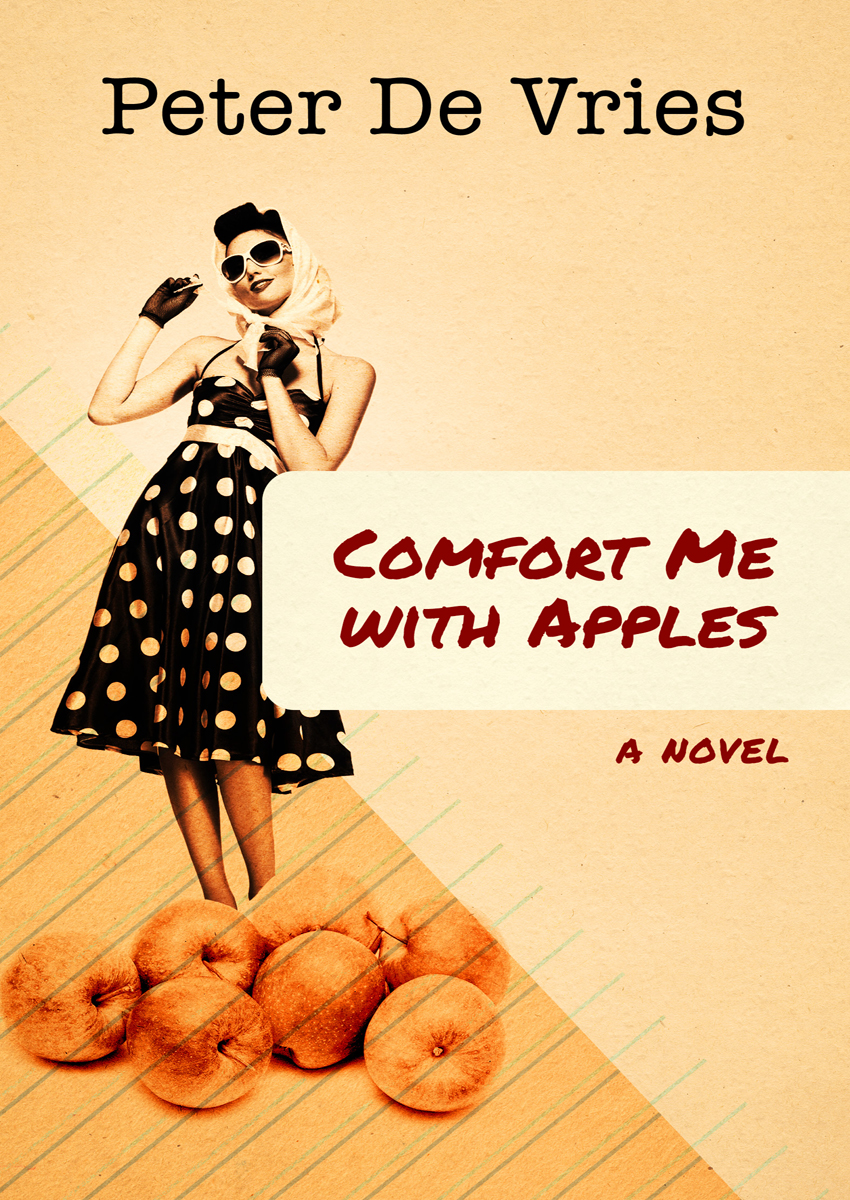 Comfort Me With Apples 1st Edition Peter De Vries