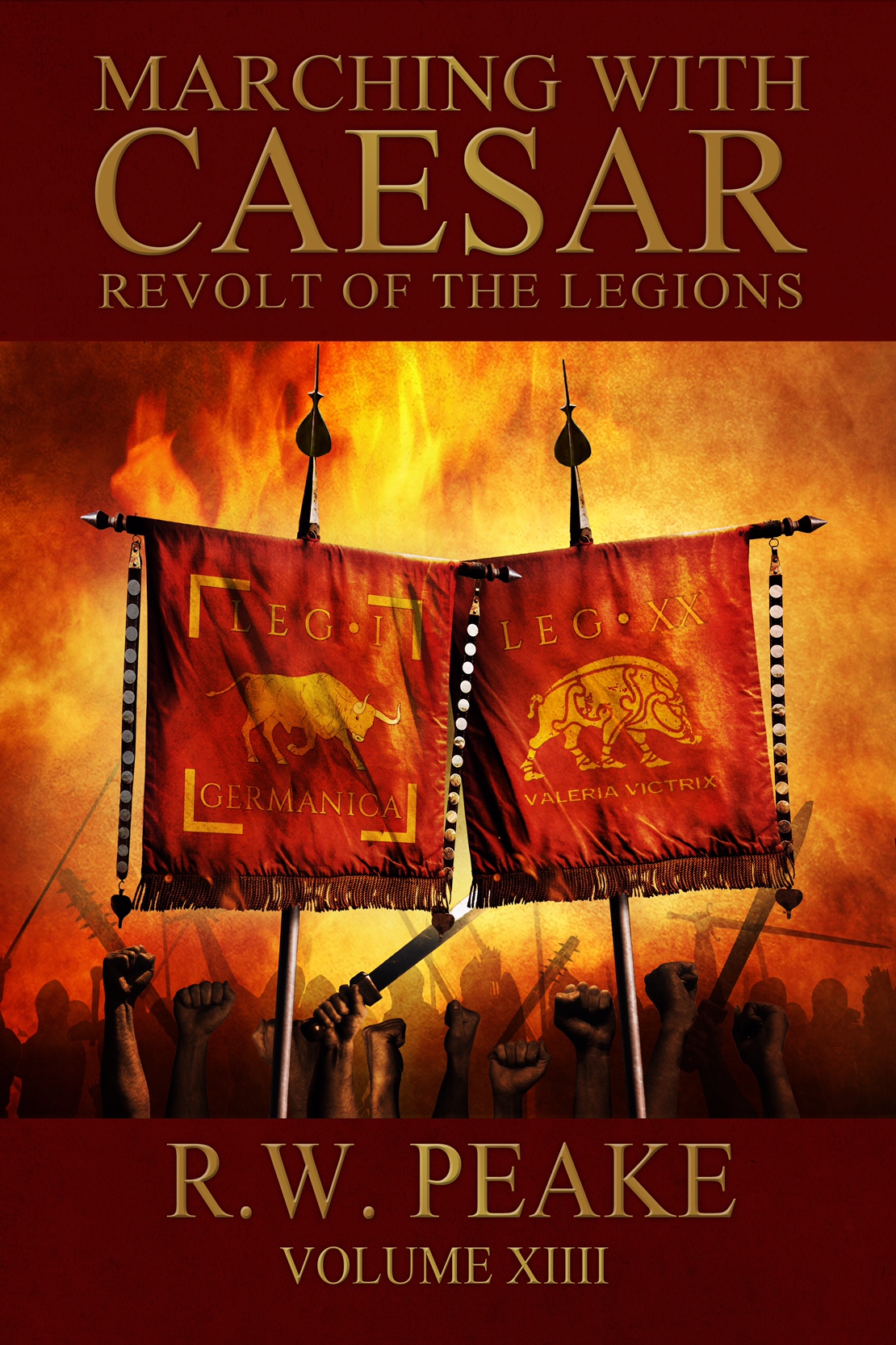 Marching With Caesarrevolt Of The Legions Rw Peake