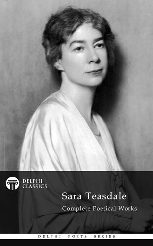 Complete Works Of Sara Teasdale Sara Teasdale