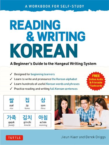 Reading And Writing Korean A Beginners Guide To The Hangeul Writing System 1st Jieun Kiaer Derek Driggs