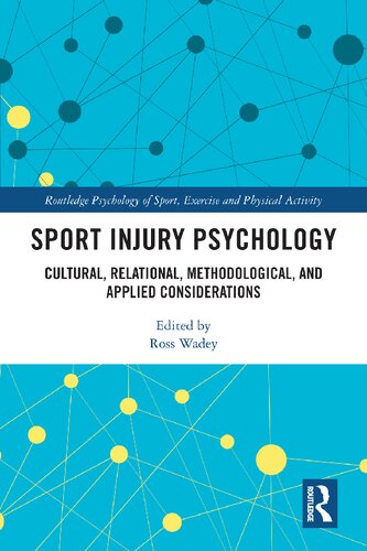 Sport Injury Psychology Cultural Relational Methodological And Applied Considerations Ross Wadey