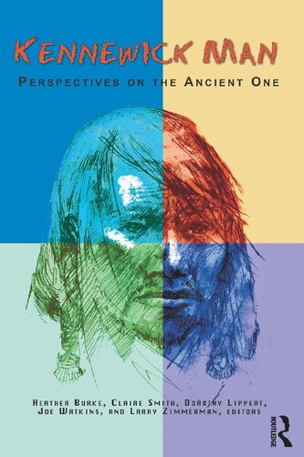 Kennewick Man Perspectives On The Ancient One Heather Burke