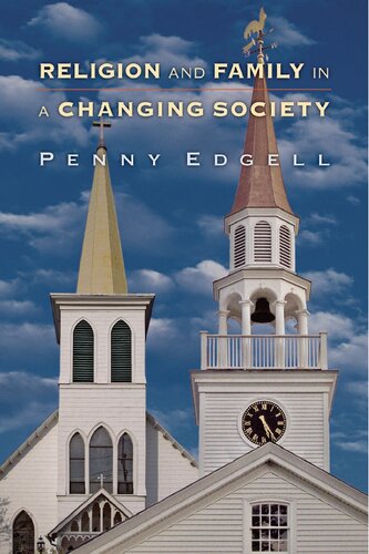 Religion And Family In A Changing Society Penny Edgell