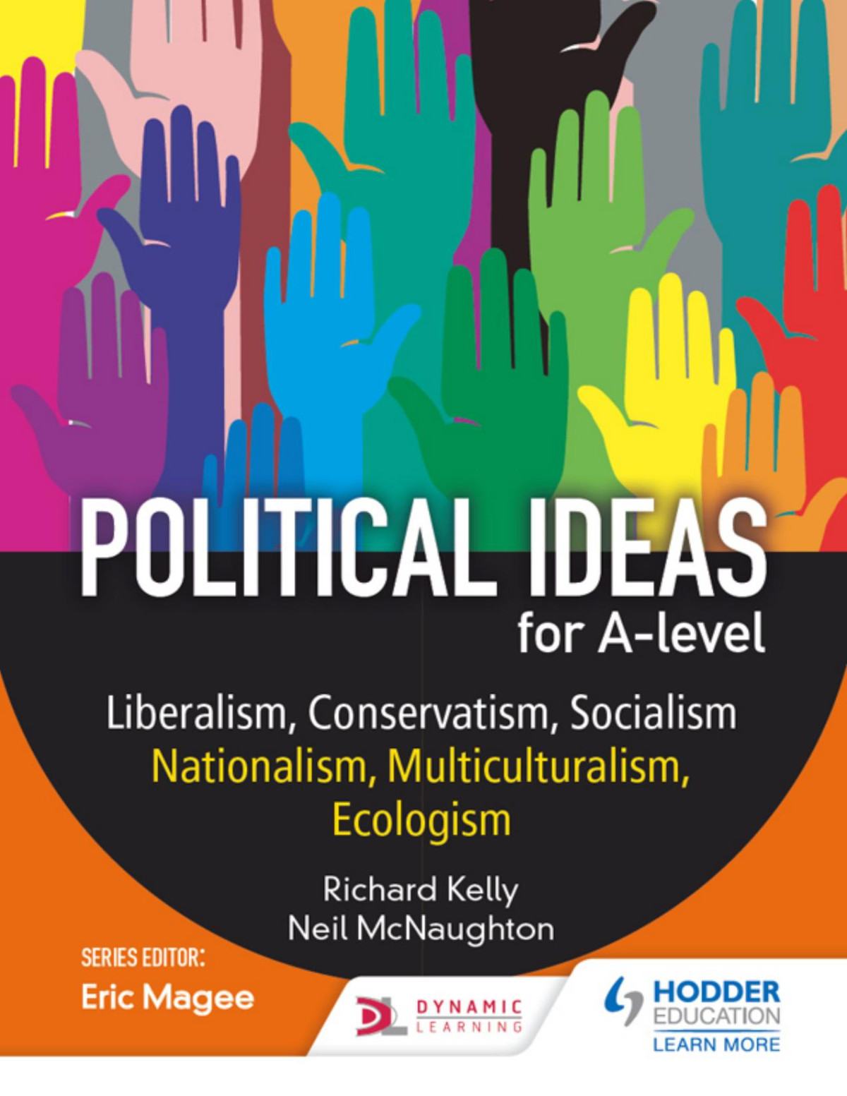 Political Ideas For A Level Liberalism Conservatism Socialism Nationalism Multiculturalism Ecologism Richard Kelly Neil Mcnaughton