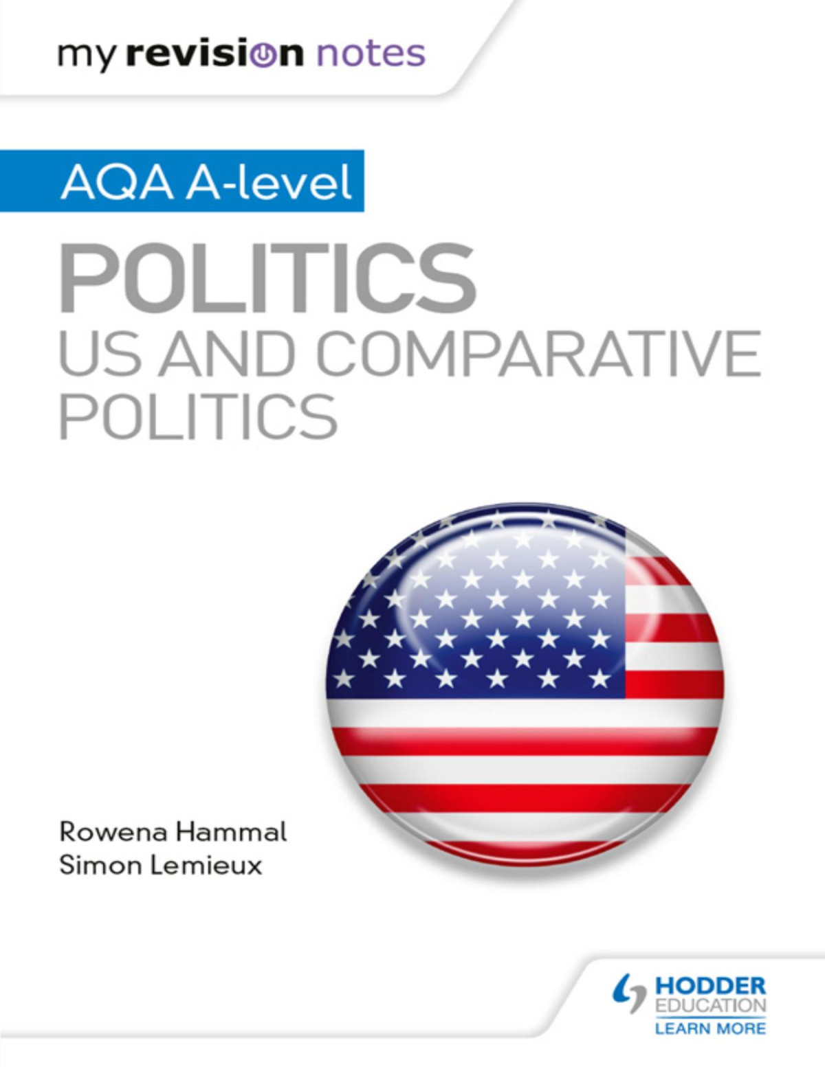 My Revision Notes Aqa Alevel Politics Us And Comparative Politics Rowena Hammal Simon Lemieux