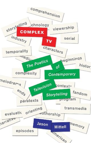 Complex Tv The Poetics Of Contemporary Television Storytelling Jason Mittell