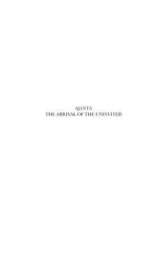 Ajanta History And Development 3 The Arrival Of The Uninvited Walter Spink