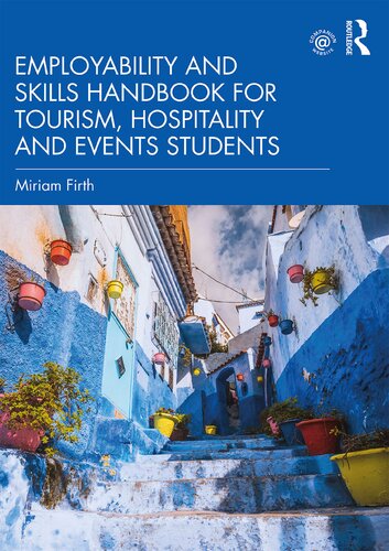 Employability And Skills Handbook For Tourism Hospitality And Events Students 1st Edition Miriam Firth